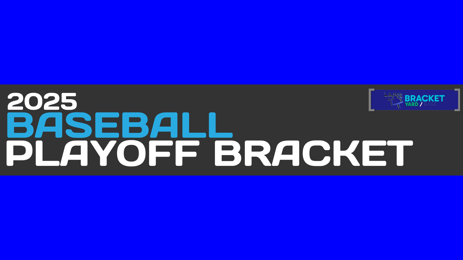 2025 MLB Playoff Bracket - blue background with gray stripe